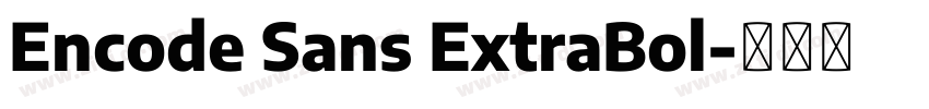 Encode Sans ExtraBol字体转换